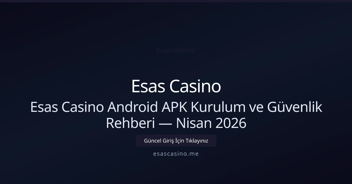 Esas Casino Android APK Kurulum ve Güvenlik Rehberi Esas Casino Android APK Kurulum ve Güvenlik Rehberi — Nisan 2026 ile ilgili açıklayıcı görsel