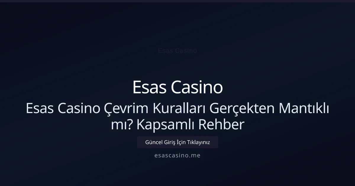 Esas Casino Çevrim Kuralları Gerçekten Mantıklı mı? Kapsamlı Rehber Esas Casino Çevrim Kuralları Gerçekten Mantıklı mı? Kapsamlı Rehber — adım adım anlatım
