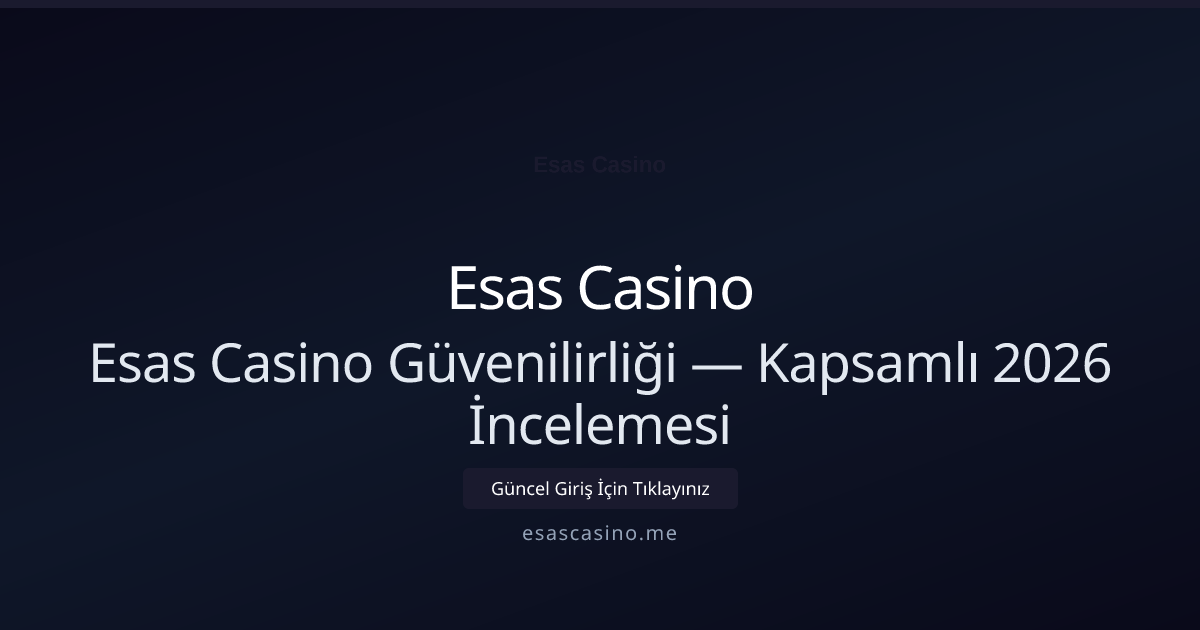 Esas Casino Güvenilirliği — Kapsamlı 2026 İncelemesi Esas Casino Güvenilirliği — Kapsamlı 2026 İncelemesi: ekran ve özet