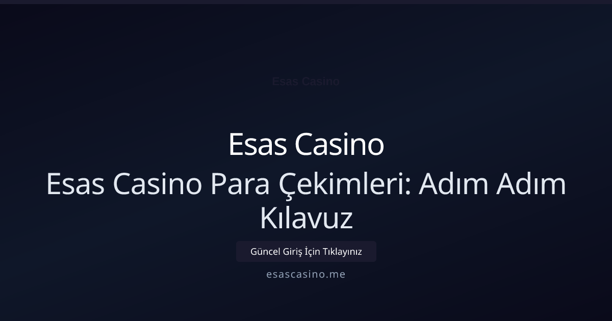 Esas Casino Para Çekimleri: Adım Adım Kılavuz Esas Casino Para Çekimleri: Adım Adım Kılavuz hakkında bilgilendirici görsel