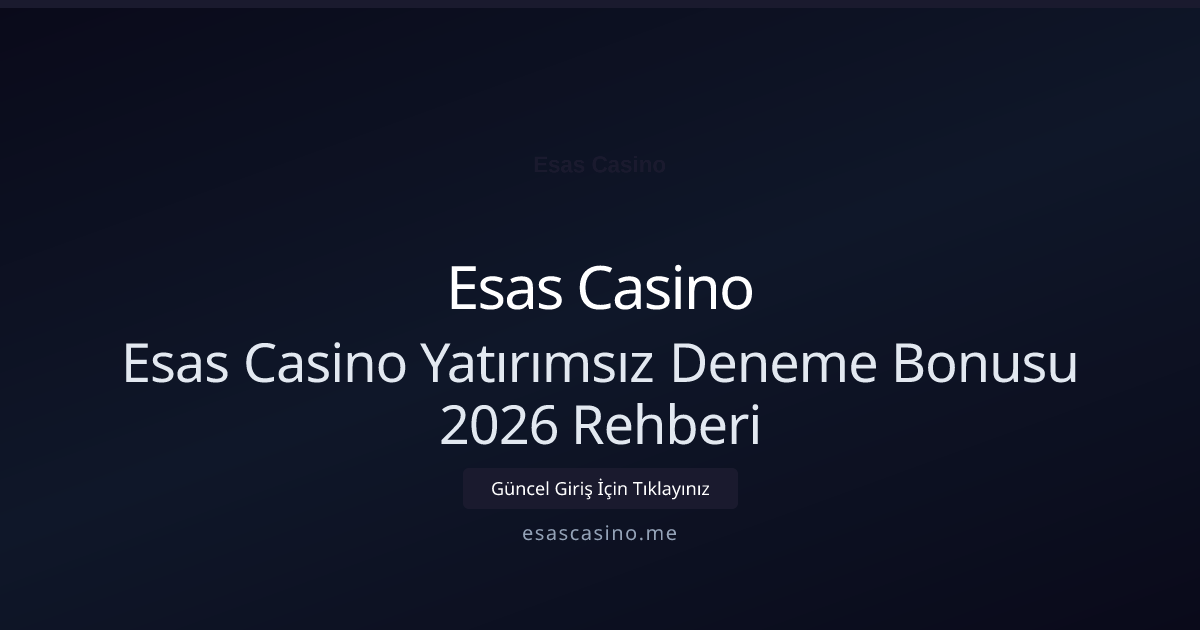 Esas Casino Yatırımsız Deneme Bonusu 2026 Rehberi Esas Casino Yatırımsız Deneme Bonusu 2026 Rehberi ile ilgili açıklayıcı görsel