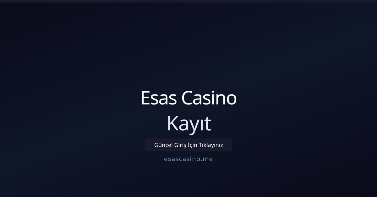 Esas Casino Kayıt