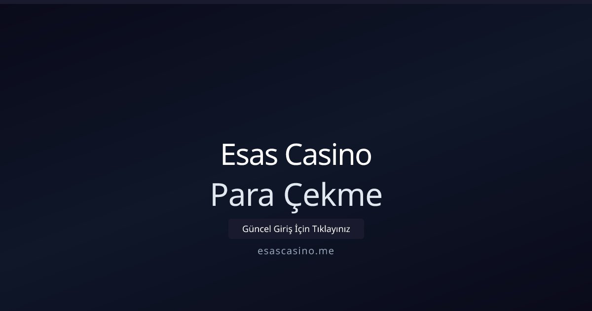 Esas Casino Para Çekme