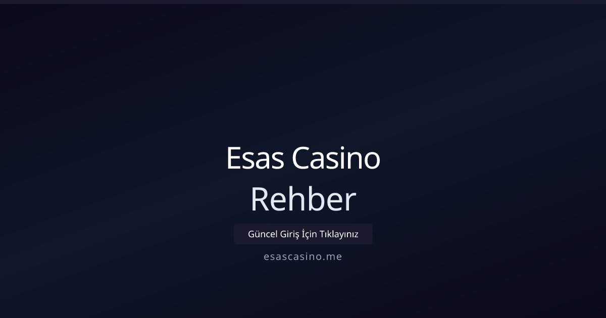 Esas Casino Rehber